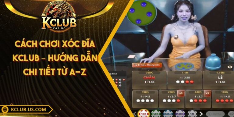 Cách Chơi Xóc Đĩa KCLUB – Hướng Dẫn Chi Tiết Từ A-Z 8 Cách Chơi Xóc Đĩa KCLUB – Hướng Dẫn Chi Tiết Từ A-Z