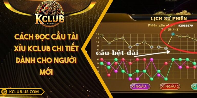 Cách Đọc Cầu Tài Xỉu KCLUB Chi Tiết Dành Cho Người Mới